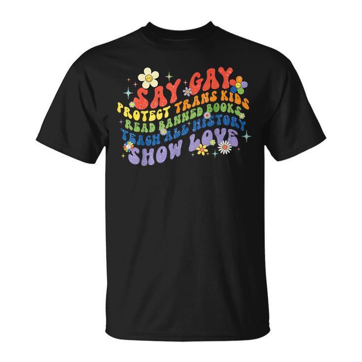 Say Gay Protect Trans Kids Banned Books Teach ALL History T-Shirt