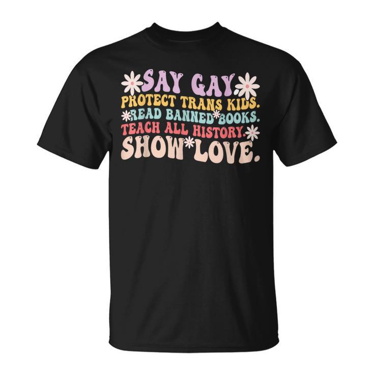 Say Gay Protect Trans Kids Read Banned Books LGBT Groovy T-Shirt