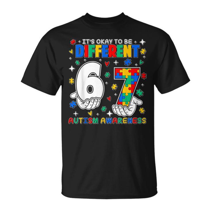 Six Seven 6 7 Autism Awareness It's Ok To Be Different T-Shirt