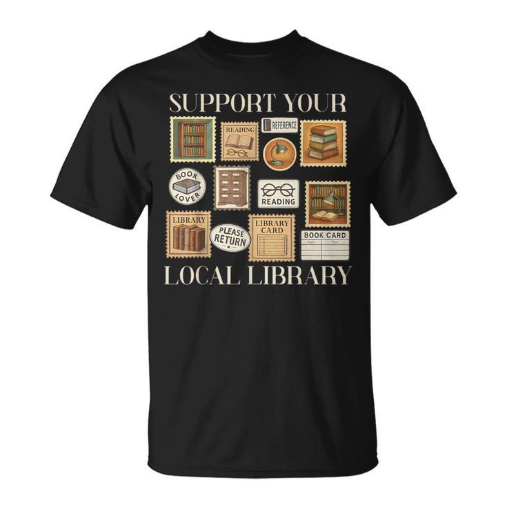 Stamp Support Your Local Library Book Reader Lover Bookworm T-Shirt