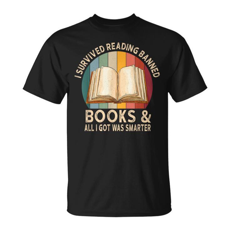 I Survived Reading Banned Books And All I Got Was Smarter T-Shirt I Survived Reading Banned Books And All I Got Was Smarter T-Shirt