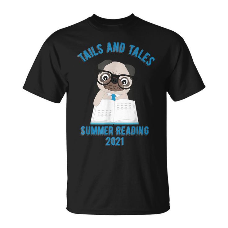Tails And Tales Summer Reading 2021 Pug Dog Book Lovers Men Women T-Shirt