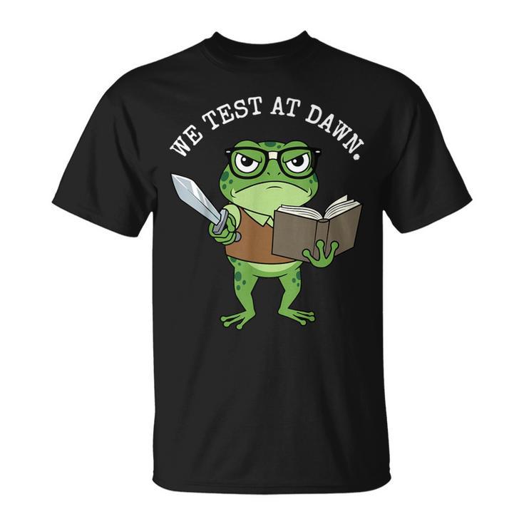 Test Day Grumpy Frog Book WE Test AT Dawn Fantasy T-Shirt