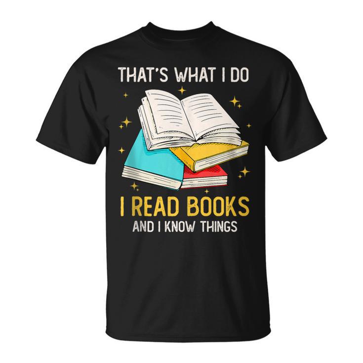 That's What I Do I Read Books And I Know Things Library T-Shirt