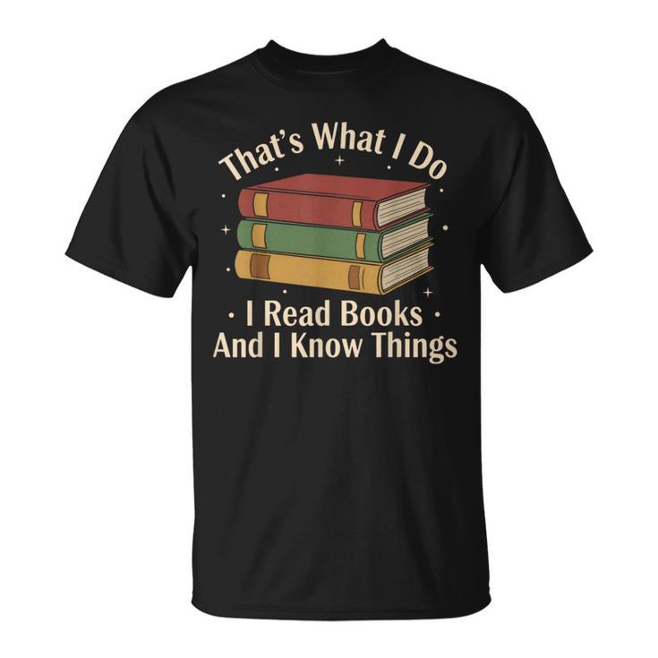 That's What i Do i Read Books And i Know Things Vintage Art T-Shirt