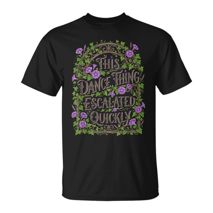 This Dance Thing Escalated Quick Flowers Floral Tシャツ