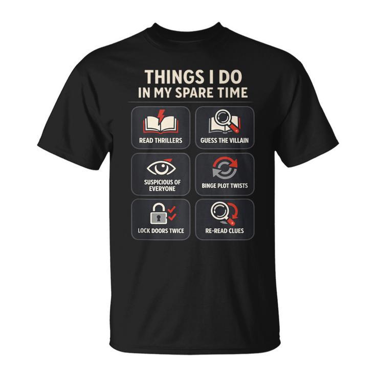 Thriller Reader Things I Do In My Spare Time Book Lover T-Shirt