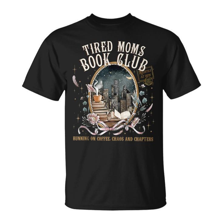 Tired Moms Book Club Coffee Mama Mommy Mother's Day Mom Life T-Shirt