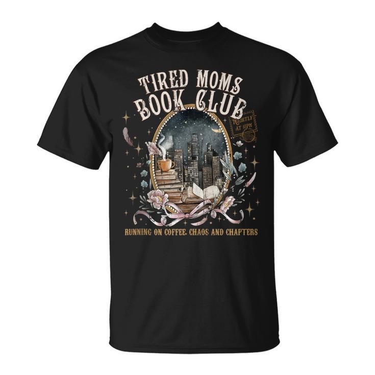 Tired Moms Book Club Coffee Reader Bookish Reading T-Shirt