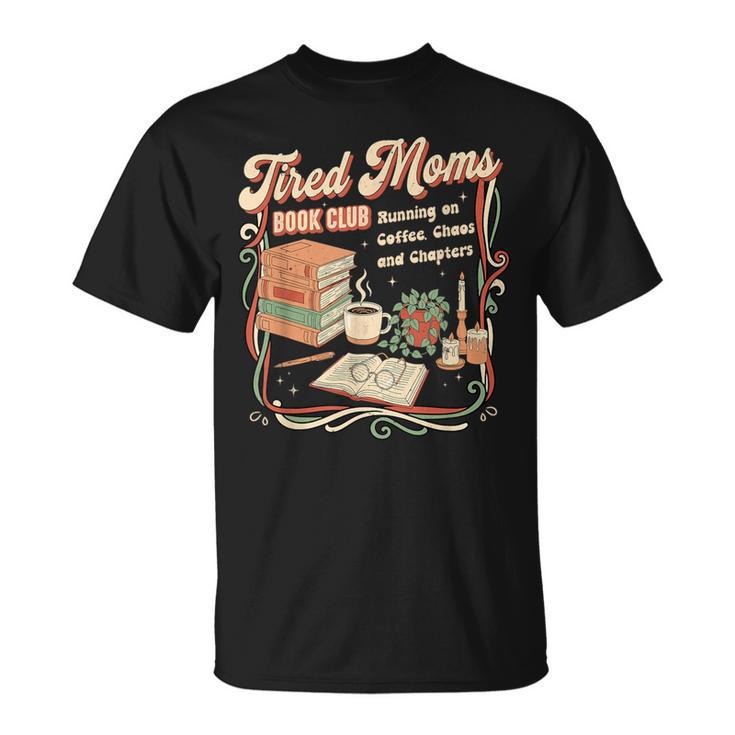 Tired Moms Book Club Retro Reading Lover Moms T-Shirt