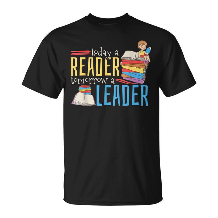 Today A Reader Tomorrow A Leader Book Literature Reading T-Shirt