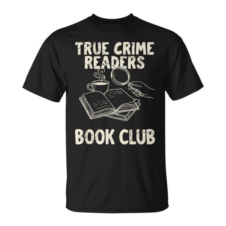 True Crime Readers Book Club Coffee Lovers T-Shirt