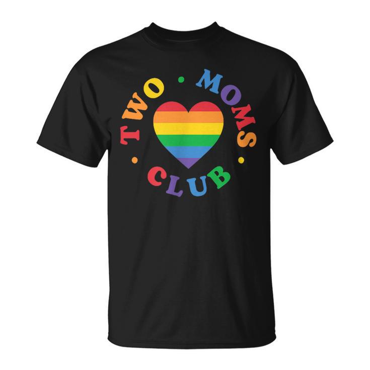 Two Moms Club Lgbtq Family Lesbian Moms Rainbow Heart T-Shirt