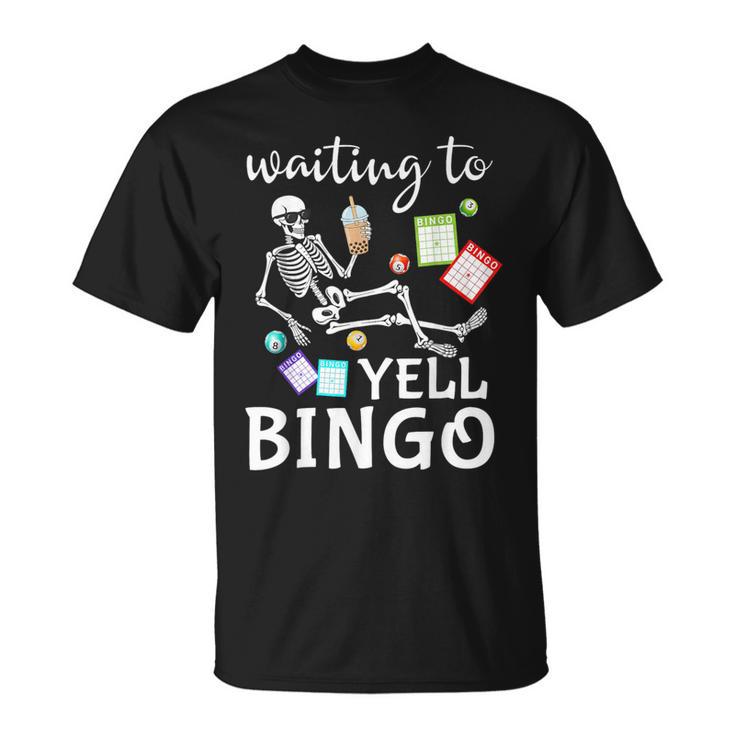 Waiting To Yell Bingo Lover Bingo Player Bingo Enthusiasts T-Shirt