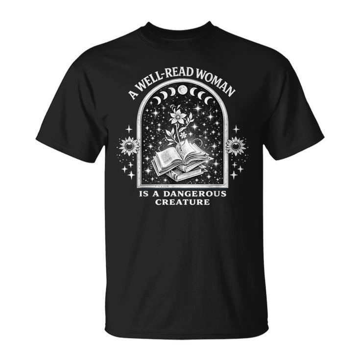 Well-Read Woman Is A Dangerous Creature Feminist Book Lovers T-Shirt
