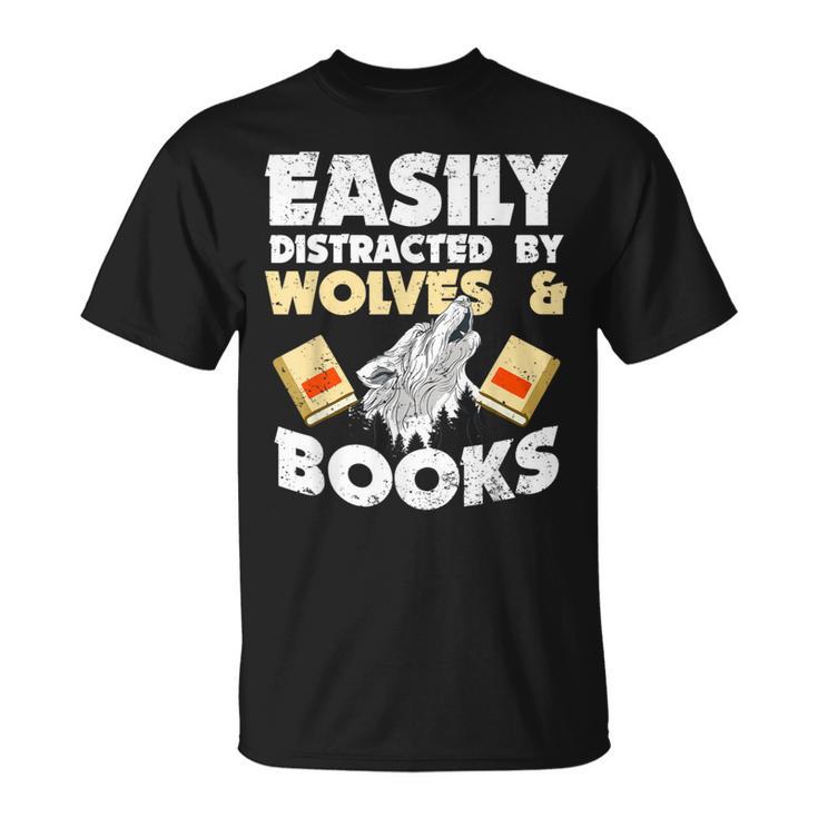 Wolf Lover Easily Distracted By Wolves And Books Read T-Shirt