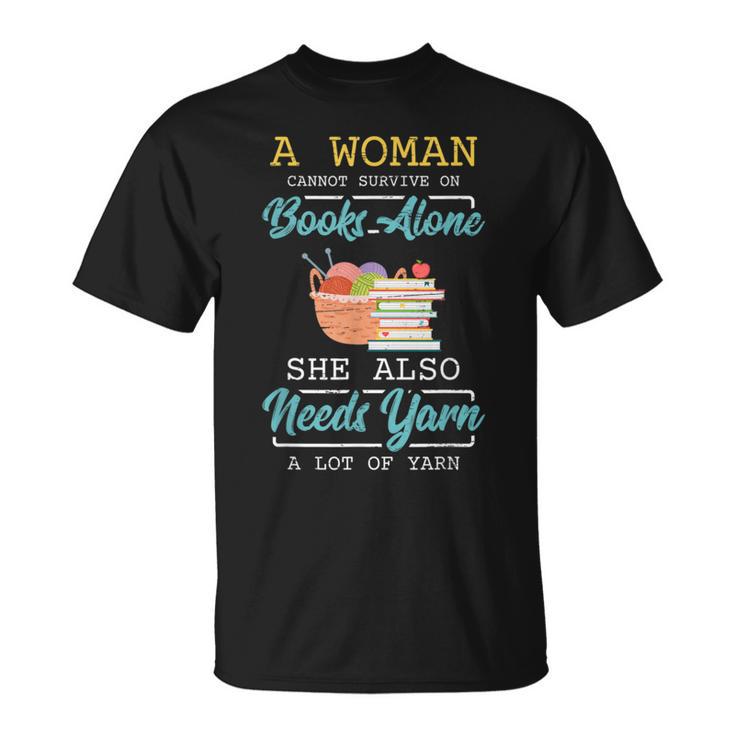 Woman Survives On Books And Yarn Crocheter Crocheting T-Shirt