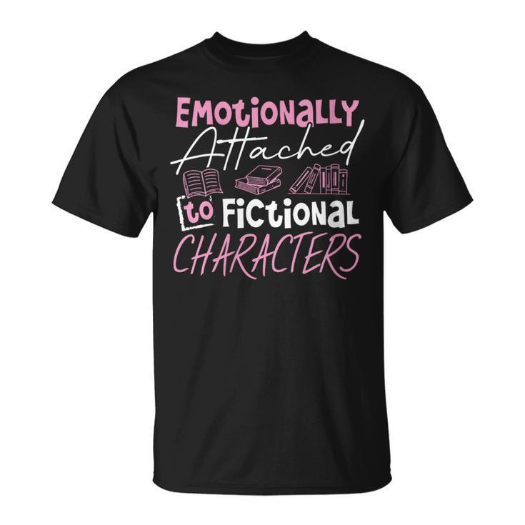 Women's Emotionally Attached To Fictional Characters Books T-Shirt