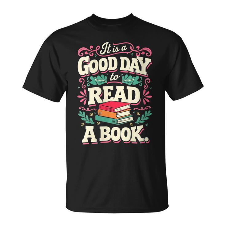 Women's It Is A Good Day To Read A Book Reading Lover T-Shirt