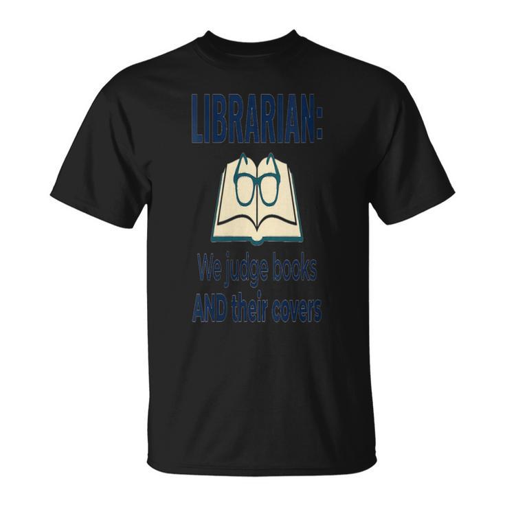 Women's We Judge Books And Their Covers T-Shirt