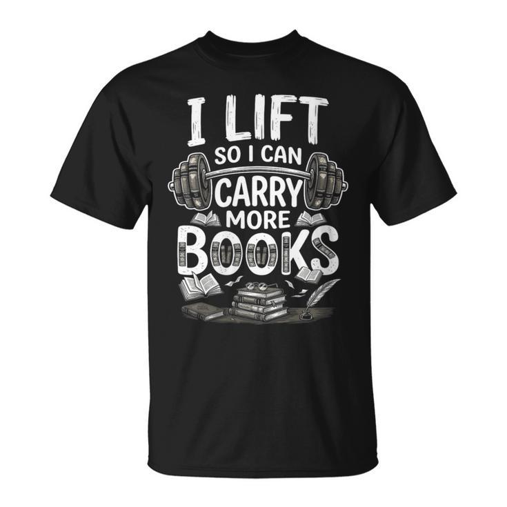 Women's I Lift So I Can Carry More Books Reading Reader Book Workout T-Shirt