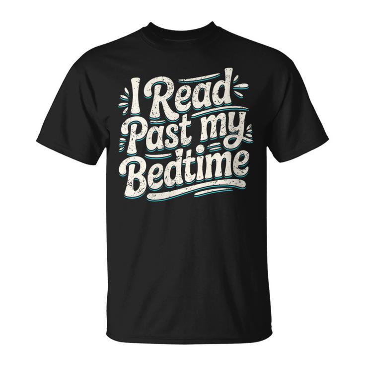 Women's I Read Past My Bedtime Book Lover Reading Quote T-Shirt