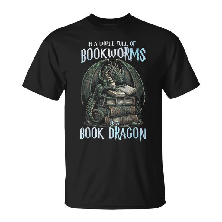 In A World Of Bookworms Be A Book Dragon Book Lover Reader T-Shirt
