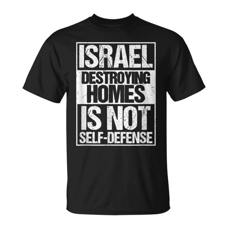 イスラエル Destroying Homes Is Notelf-Defense Tシャツ