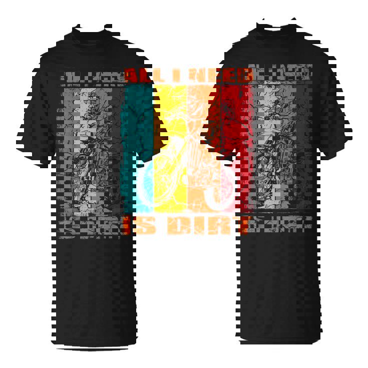 ダートバイク レトロデザイン All I Need Is Dirt Motocross ダートバイク Tシャツ