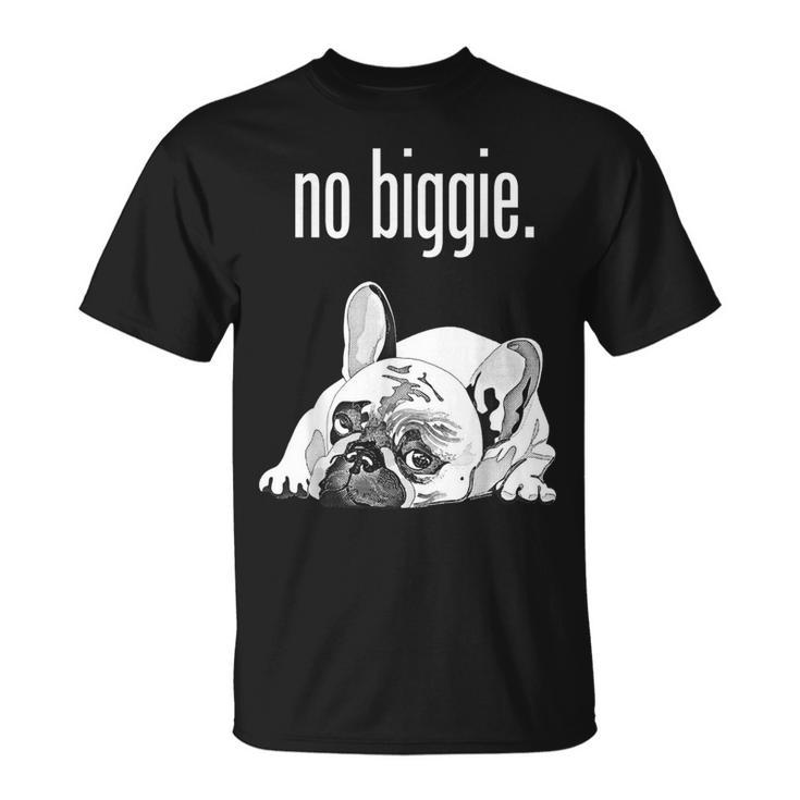 フレンチブルドッグ ビギーなし かわいいフレンチブルドッグ「大物じゃない」 Tシャツ