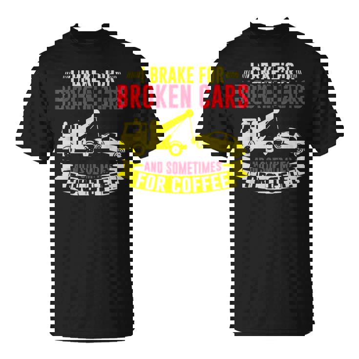 壊れた車や、時にはコーヒーレッカー車にもブレーキをかけます。 Tシャツ