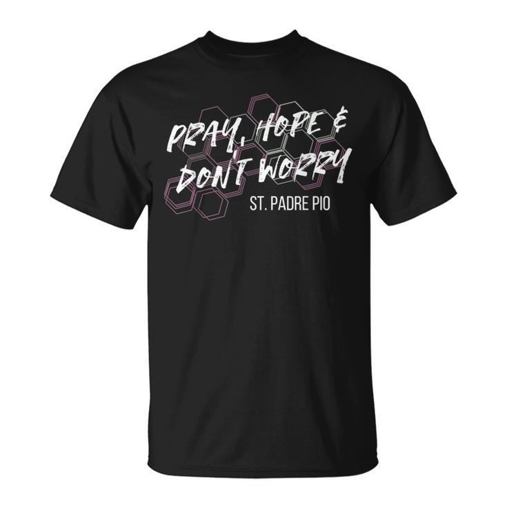 祈って、希望して、心配しないで、ピオ神父 Tシャツ