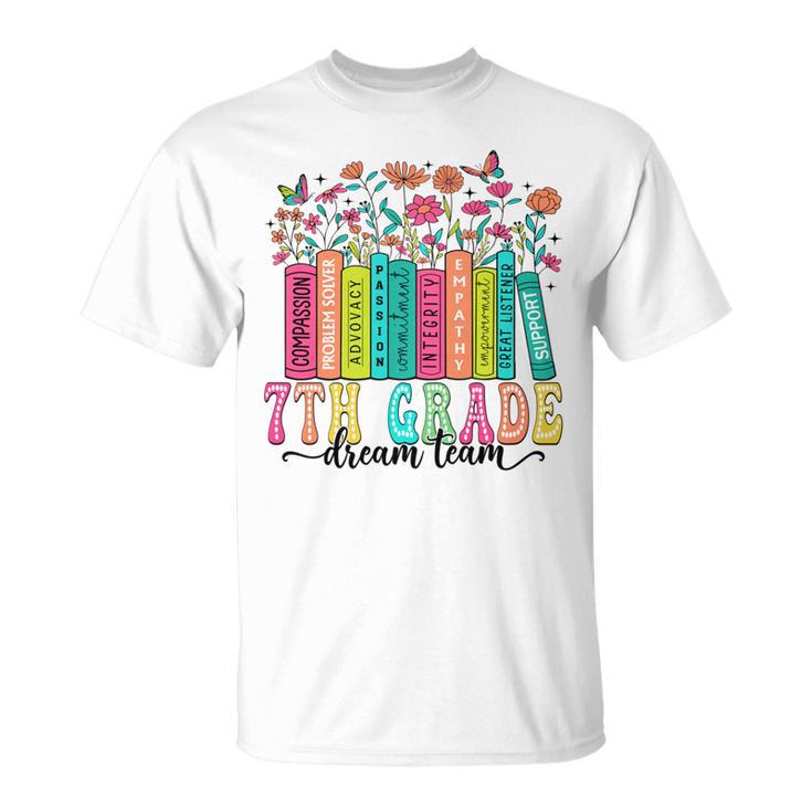 7Th Grade Dream Team Book Wildflower First Day Of School Performance T-Shirt
