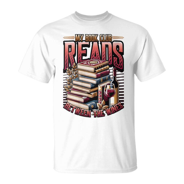 My Book Club Reads Between The Wines Book Club Reading T-Shirt