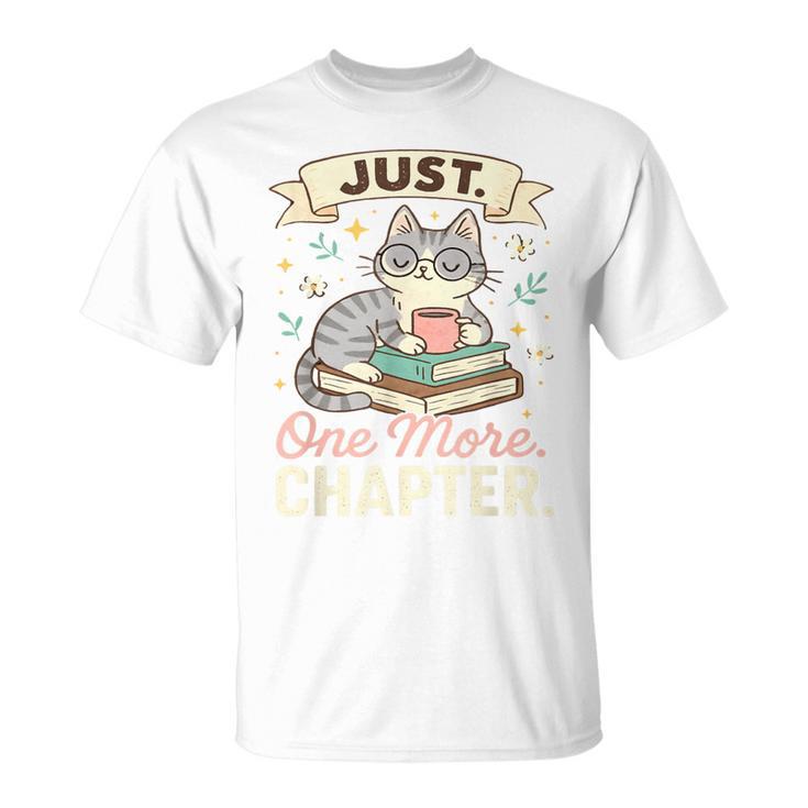 Book Lover Cute Cat Coffee Just 1 More Chapter Cozy Reading T-Shirt