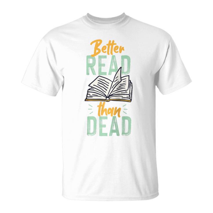 Book Reading Better Read Than Dead Raglan Baseball Tee T-Shirt