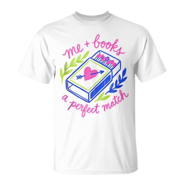Bookish Girly Me And Books Perfect Love Match Book Reading T-Shirt