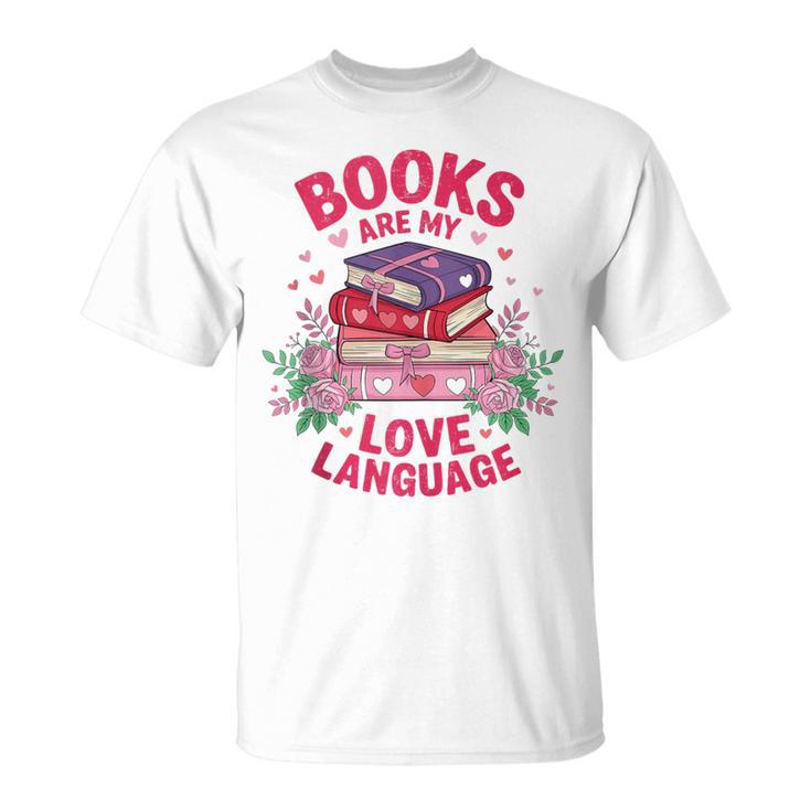 Books Are My Love Language Retro Bookish Pink Valentine T-Shirt
