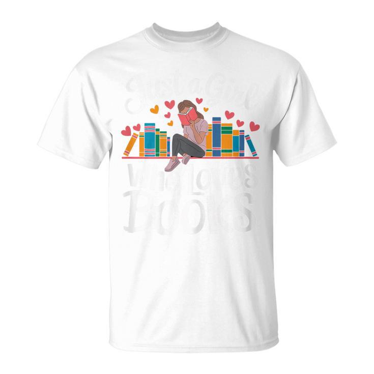 Bookworm Book Just A Girl Who Loves Books T-Shirt