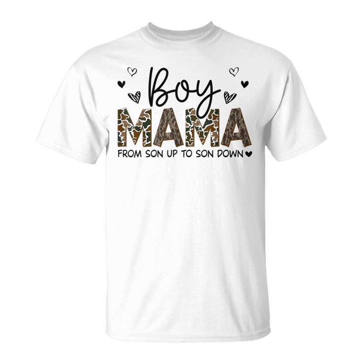 Boy Mama From Son Up To Son Down Camo Happy Mom T-Shirt