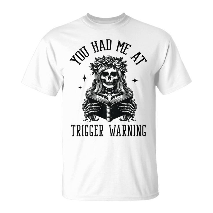Buy Me Books And Tell Me To STFUATTDLAGG Outfits Spicy Smutty Book Reader You Had Me At Trigger Warning T-Shirt