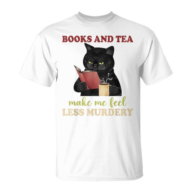 Cat Books And Tea Make Me Feel Less Murdery Quote T-Shirt