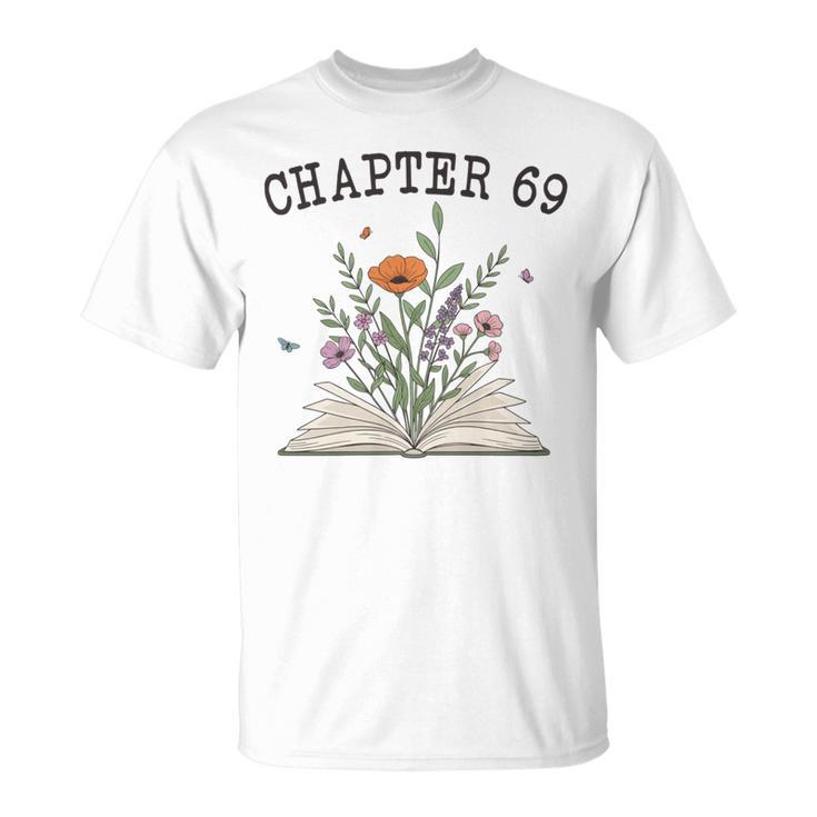 Chapter 69 Book Lovers & Readers 69th Birthday Wildflowers T-Shirt