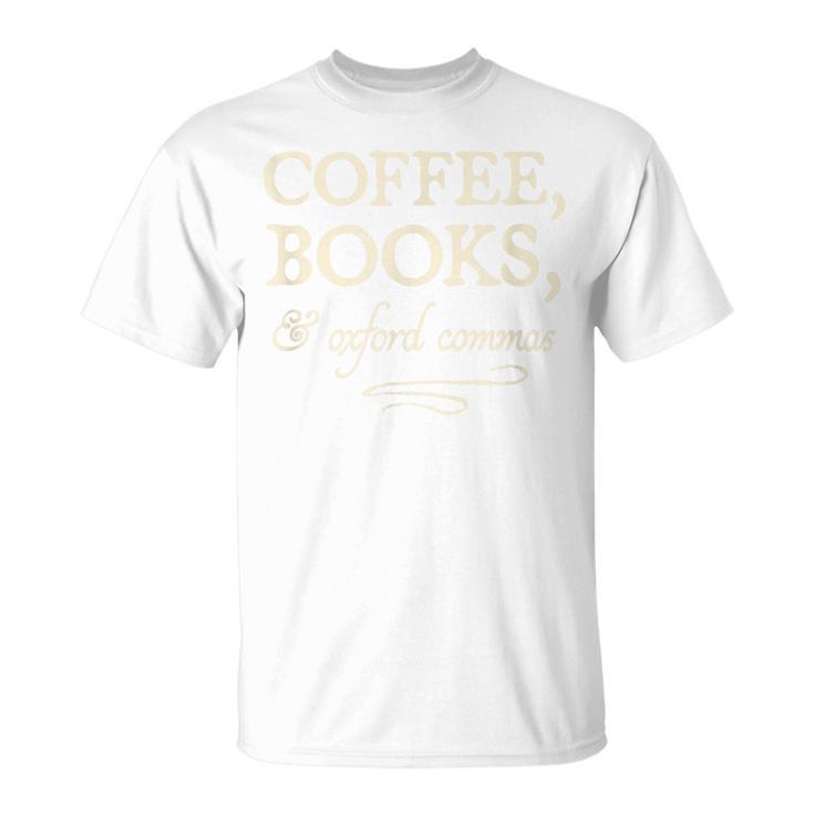 Coffee Books & Oxford Commas Funny Grammar Snob T-Shirt T-Shirt