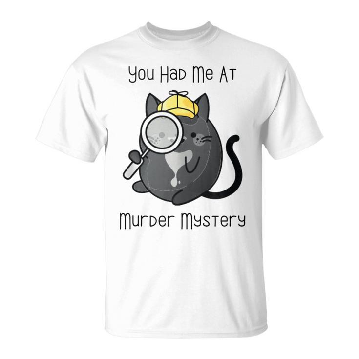 Cozy Mystery Book Lover You Had Me At Murder Mystery T-Shirt