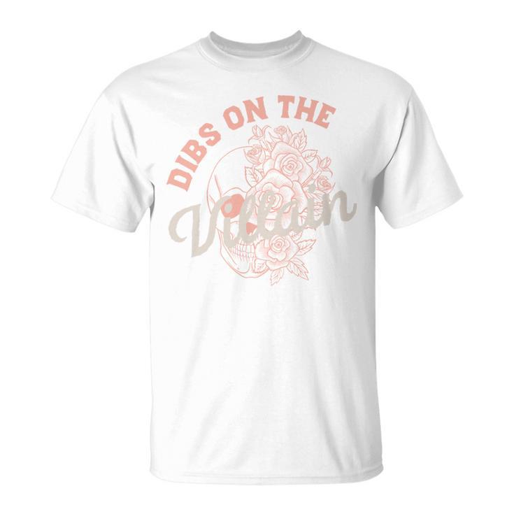 Dibs On The Villain Dark Romance Books Women Smutty Merch T-Shirt