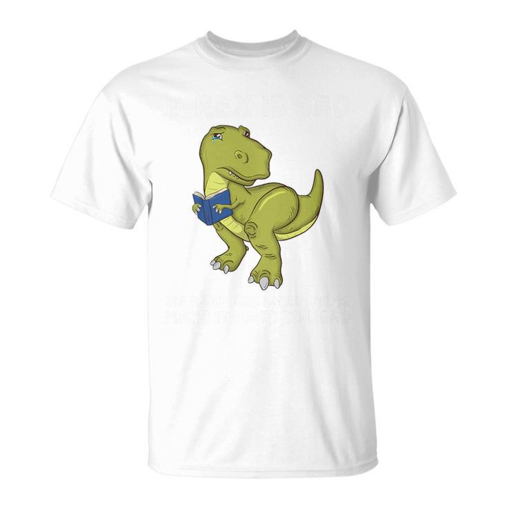 Dinosaur Book Lover T Rex Sad Arms Too Short To Reader Premium Tri-Blend T-Shirt