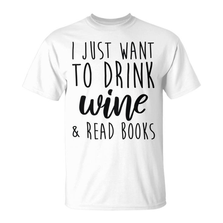 Drink Wine And Read Books Bookish Book Lover T-Shirt