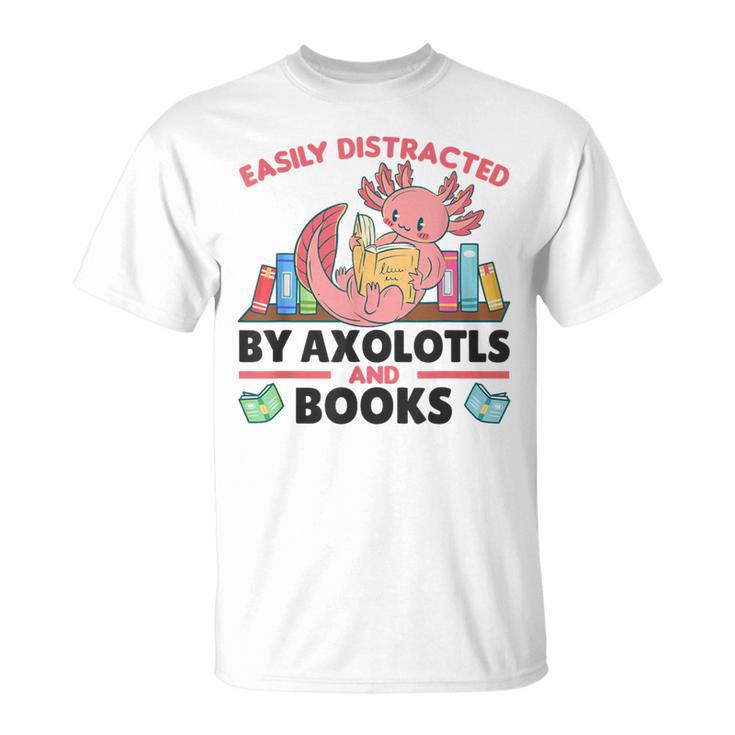 Easily Distracted By Axolotls And Books Cute Axolotl T-Shirt