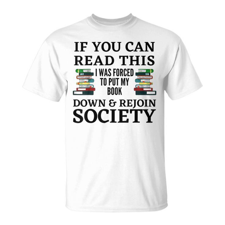 I Was Forced To Put My Book Down & Rejoin Society Book Lover T-Shirt